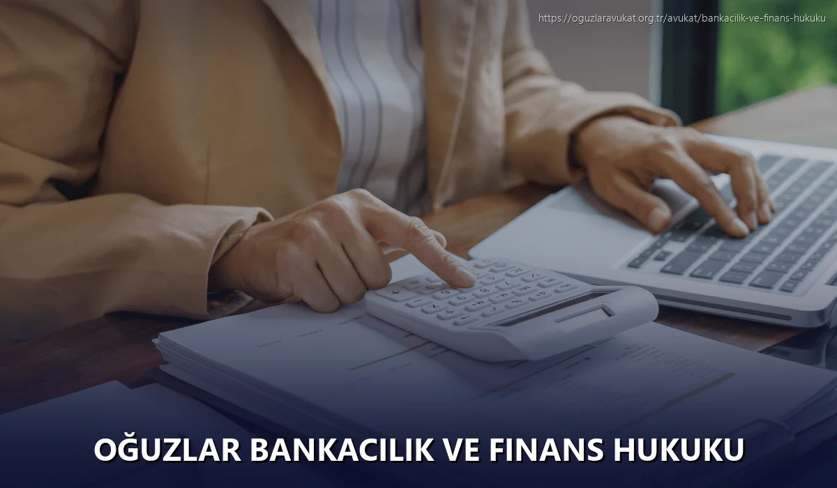 Oğuzlar Bankacılık ve Finans Hukuku