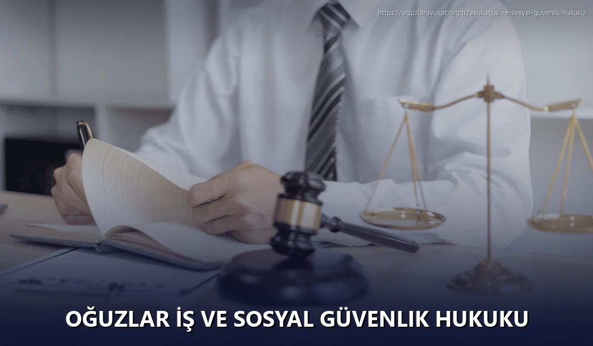 Oğuzlar İş ve Sosyal Güvenlik Hukuku