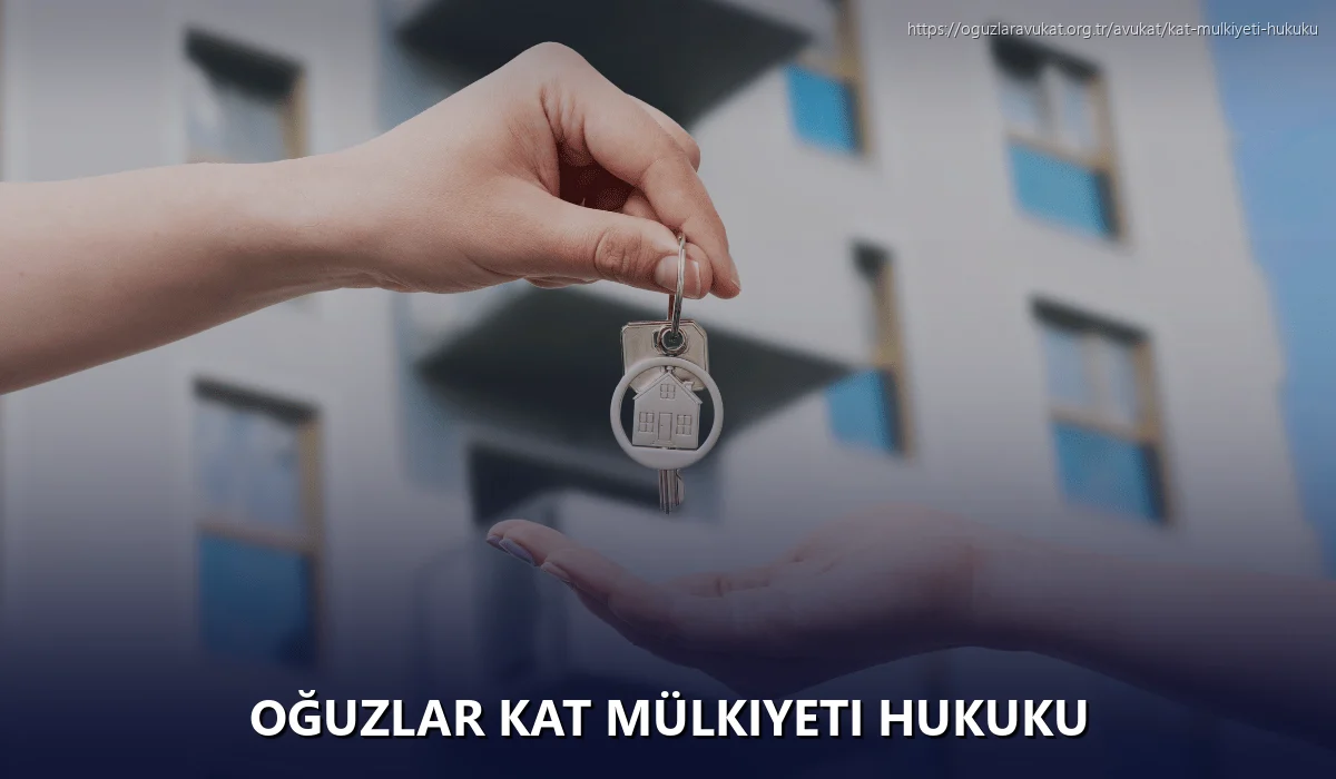 Oğuzlar Kat Mülkiyeti Hukuku