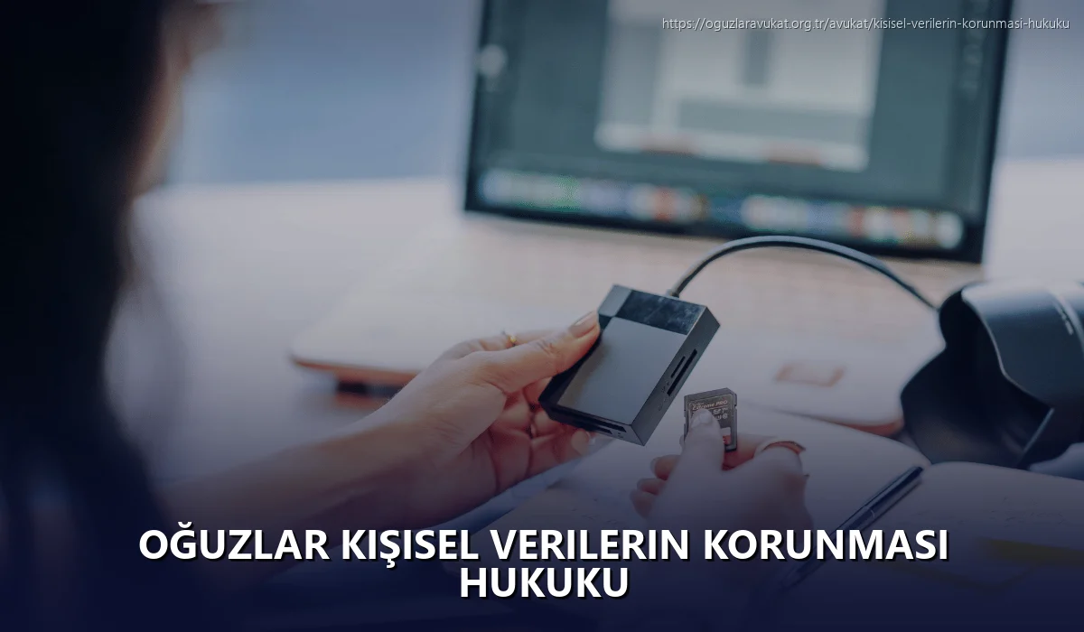 Oğuzlar Kişisel Verilerin Korunması Hukuku